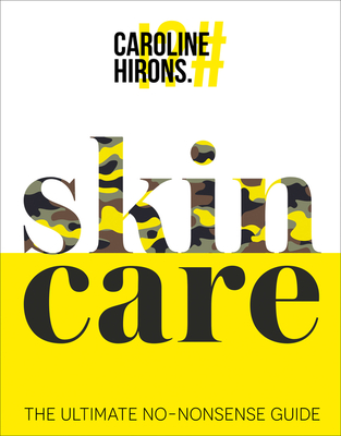 Skincare: the Ultimate No-Nonsense Guide