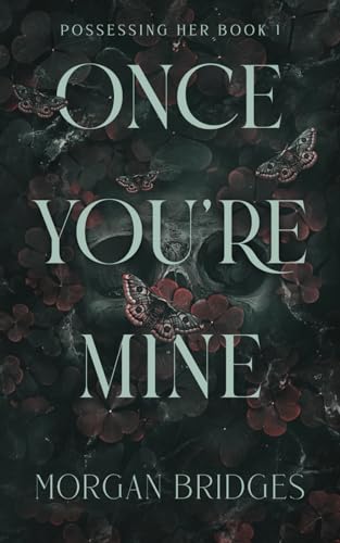 Once You're Mine (Possessing Her #1)