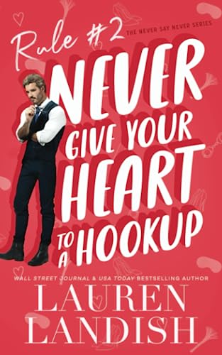 Never Give Your Heart to a Hookup