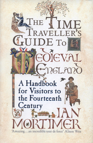 The Time Traveller's Guide to Medieval England #1
