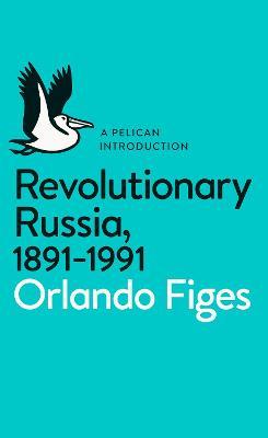 Revolutionary Russia, 1891-1991
