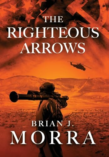 The Righteous Arrows: A Cold War Spy Thriller