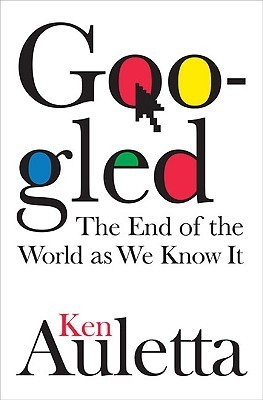 Googled: The End of the World as We Know It