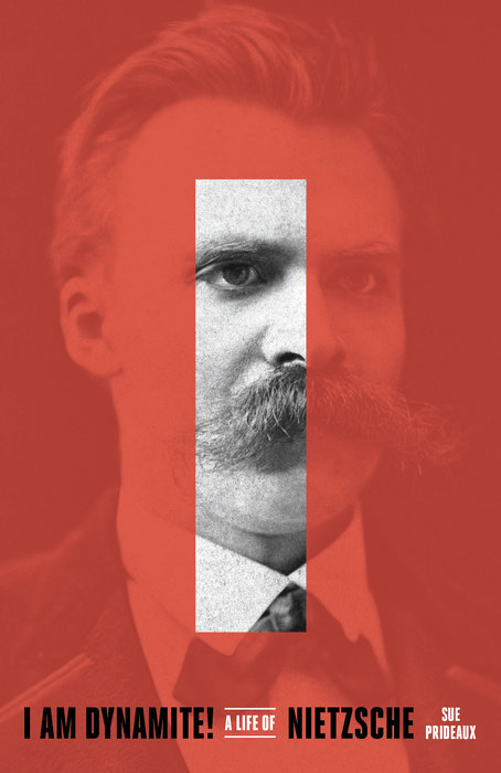 I Am Dynamite! A Life of Nietzsche
