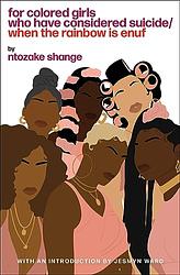 For Colored Girls Who Have Considered Suicide When The Rainbow Is Enuf
