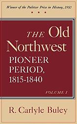 The Old Northwest, Pioneer Period 1815-1840