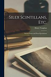 Silex Scintillans, Etc