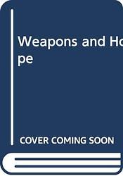 Weapons and Hope