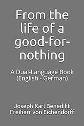 The Life of a Good-For-Nothing