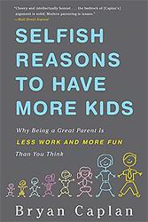 Selfish Reasons To Have More Kids
