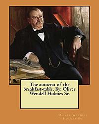 The Autocrat Of The Breakfast Table