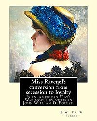Miss Ravenel's Conversion From Secession To Loyalty