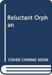 The Reluctant Orphan