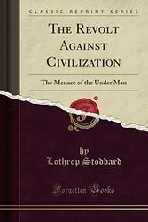 The Revolt Against Civilization