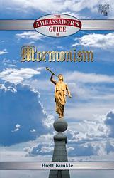 The Ambassador's Guide To Mormonism
