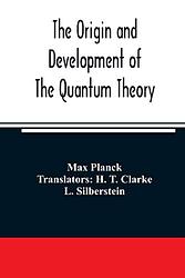 The Origin And Development Of The Quantum Theory