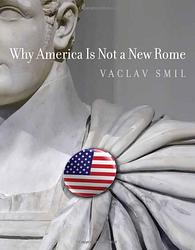 Why America Is Not A New Rome