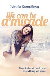 Life Can Be A Miracle