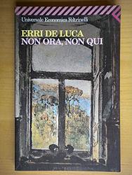 Non Ora, Non Qui