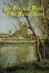 The Poetical Works Of Sir Walter Scott