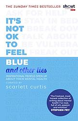 It's Not Ok To Feel Blue [And Other Lies]