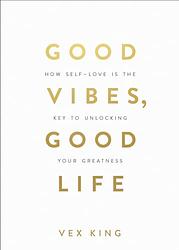 Good Vibes, Good Life