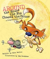 Around The House The Fox Chased The Mouse