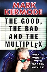 The Good, The Bad, And The Multiplex