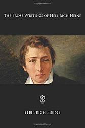 The Prose Writings Of Heinrich Heine