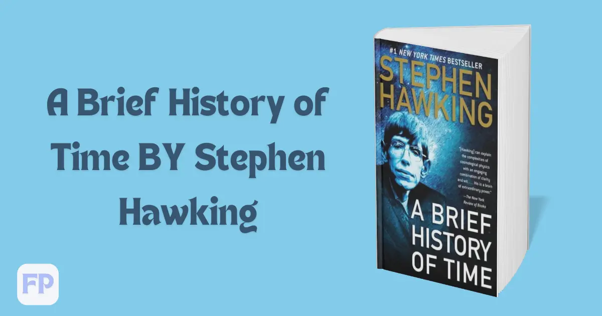 A Brief History of Time by Stephen Hawking - Book Summary
