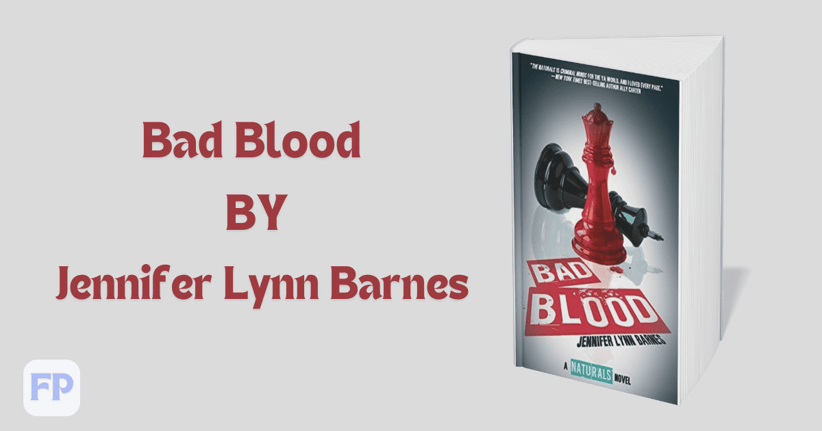Bad Blood by Jennifer Lynn Barnes - Book Summary