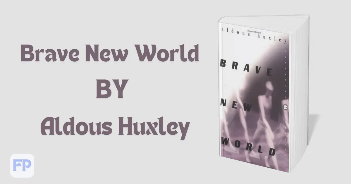 Brave New World by Aldous Huxley - Book Summary