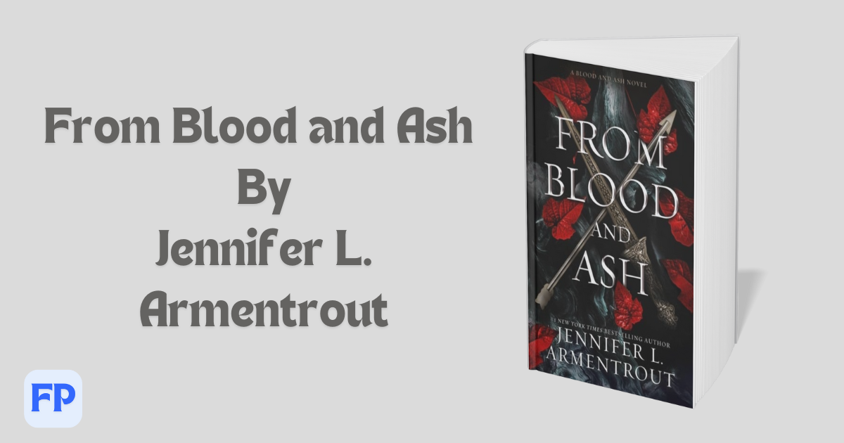 From Blood and Ash by Jennifer L. Armentrout - Book Summary