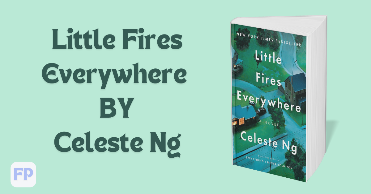 Little Fires Everywhere by Celeste Ng - Book Summary
