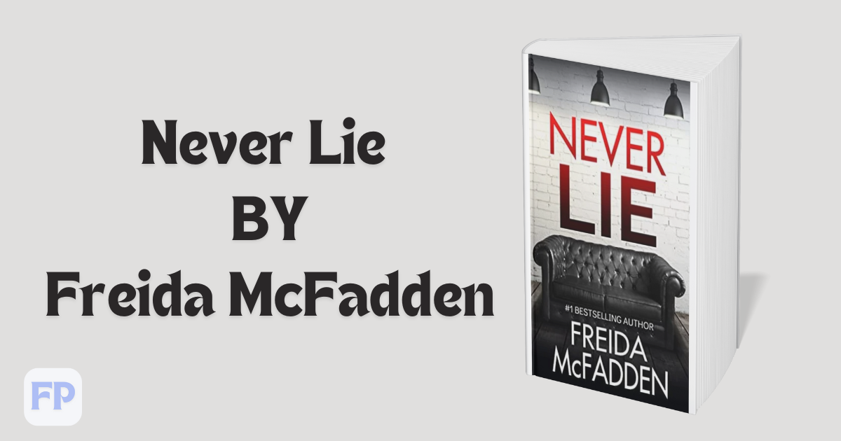 Never Lie by Freida McFadden - Book Summary