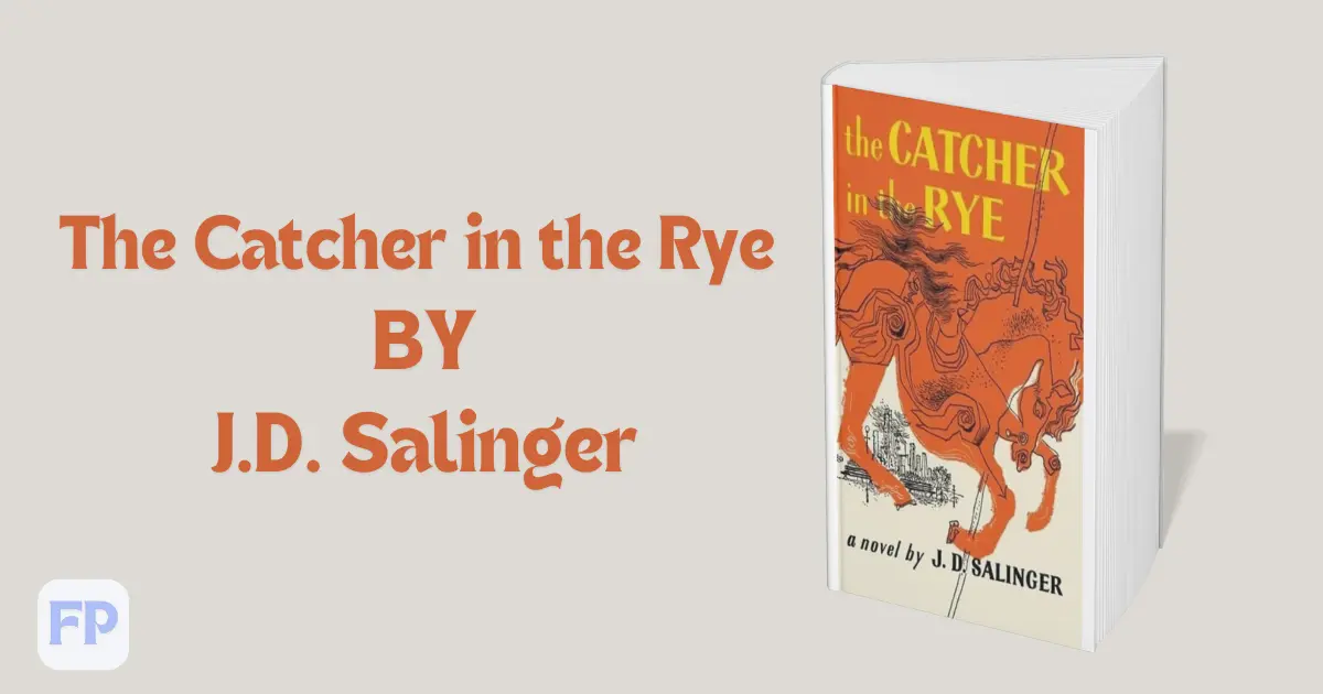 The Catcher in the Rye by J.D. Salinger - Book Summary