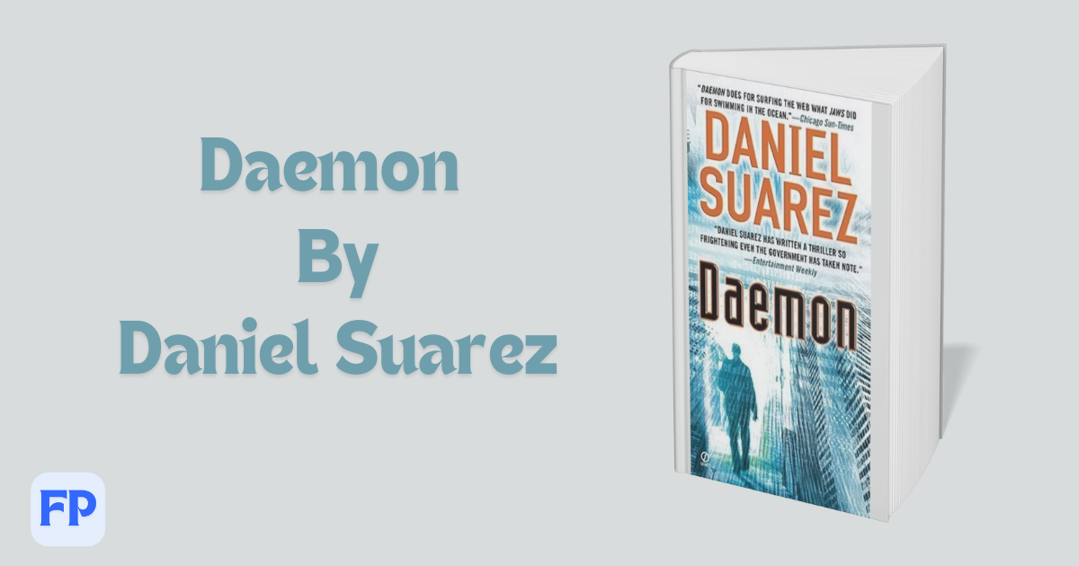 Daemon by Daniel Suarez - Book Summary