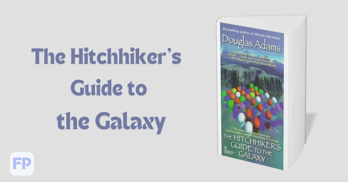 The Hitchhiker's Guide to the Galaxy: A Comprehensive Summary