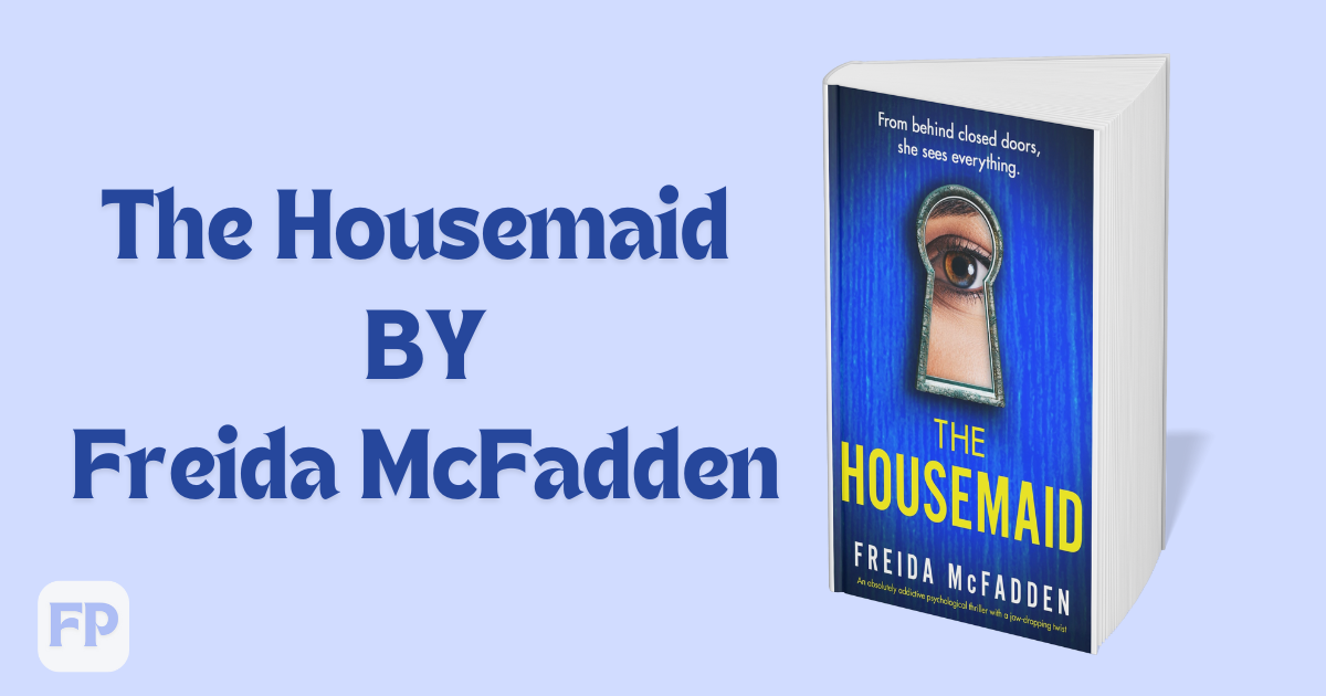 The Housemaid by Freida McFadden - Novel Summary
