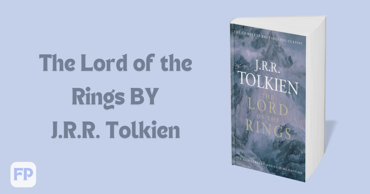 The Lord of the Rings by J.R.R. Tolkien - Book Summary