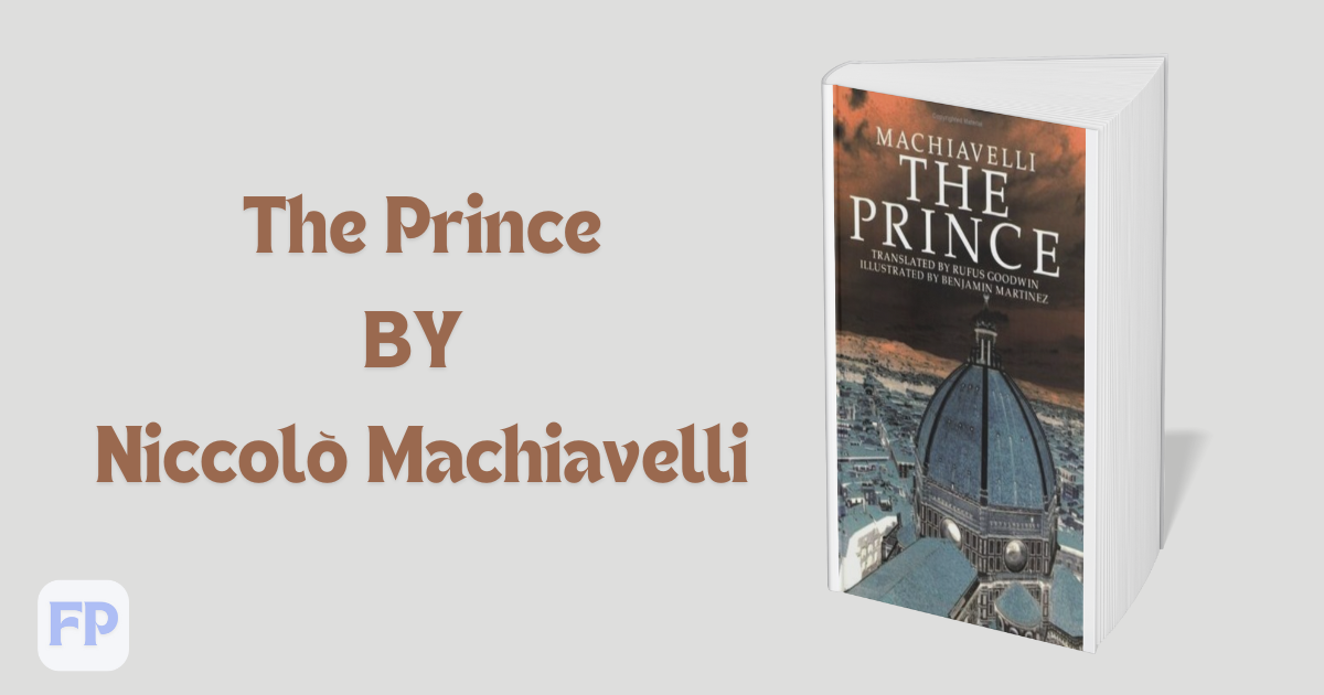 The Prince by Niccolò Machiavelli - Book Summary