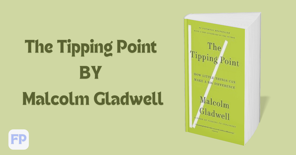 The Tipping Point by Malcolm Gladwell - Book Summary