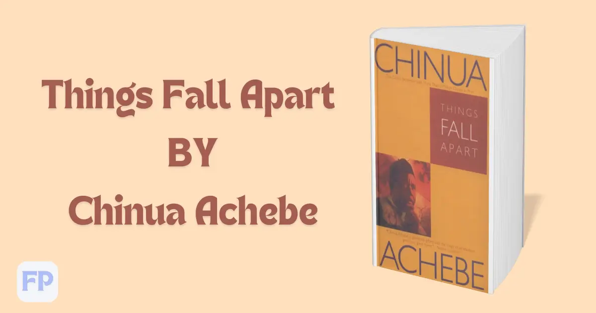 Things Fall Apart by Chinua Achebe - Book Summary
