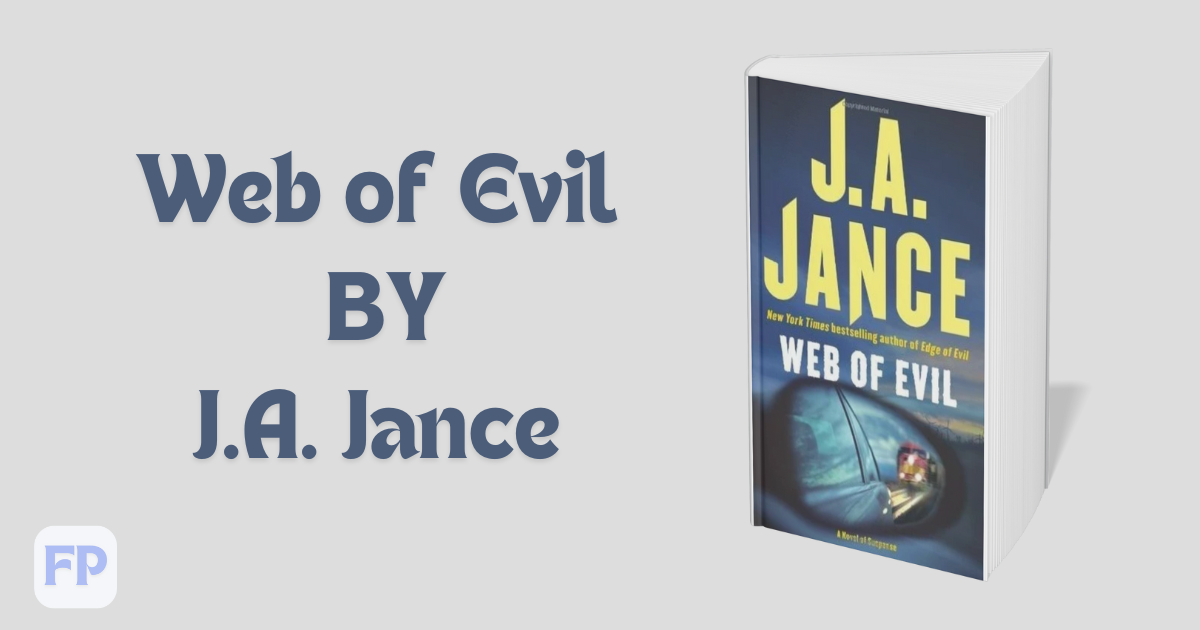 Web of Evil by J.A. Jance - Book Summary